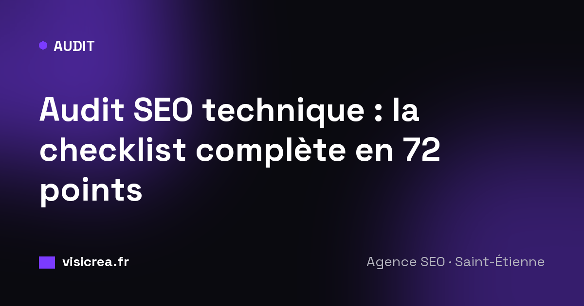 Audit SEO technique : la checklist complète en 72 points · Visicrea